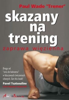 Skazany na trening. Zaprawa więzienna, Paul Wade