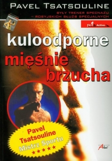 Kuloodporne mięśnie brzucha, Pavel Tsatsouline, Aha