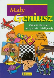 Mały Geniusz. Zadania dla dzieci na bystrość i inteligencję., Elżbieta Jarmołkiewicz