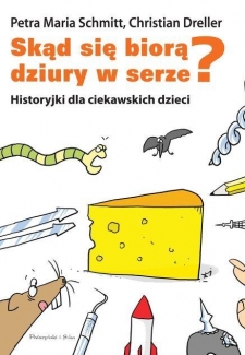 Skąd się biorą dziury w serze?, Christian Dreller, Pruszyński Media