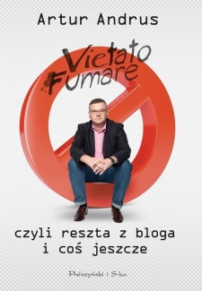 Vietato Fumare czyli reszta z bloga i coś jeszcze, Artur Andrus